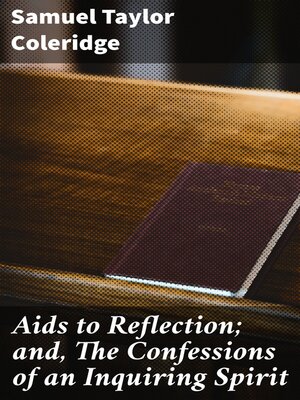 cover image of Aids to Reflection; and, the Confessions of an Inquiring Spirit